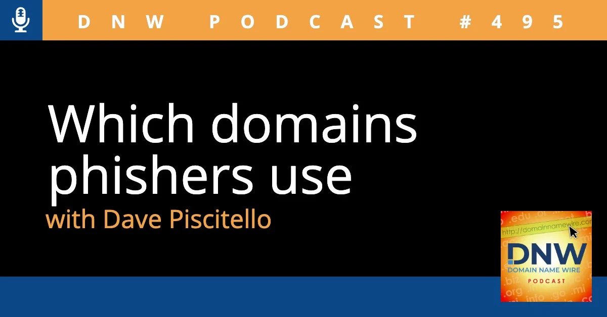 DNW Podcast #495: Which domains phishers use