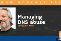 Combating DNS Abuse: DNW Podcast #359