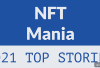 2021’s NFT Frenzy: The Year’s Biggest Headlines