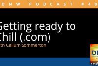 Getting Ready to Chill – DNW Podcast #400
