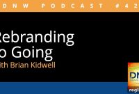 Our Rebrand to Going: The Full Story (DNW Podcast #421)