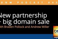 New Partnership and Big Domain Sale DNW Podcast 458