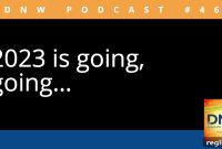 2023 Winding Down DNW Podcast 462