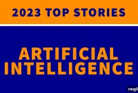 Artificial Intelligence: 2023’s Defining Narrative