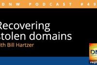 Reclaiming Your Stolen Domain: DNW Podcast #491