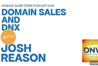 DNW Podcast 530 Josh Reason on Domain Sales and DNX