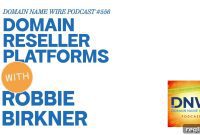 Your Guide to Domain Reseller Platforms: DNW Podcast 556