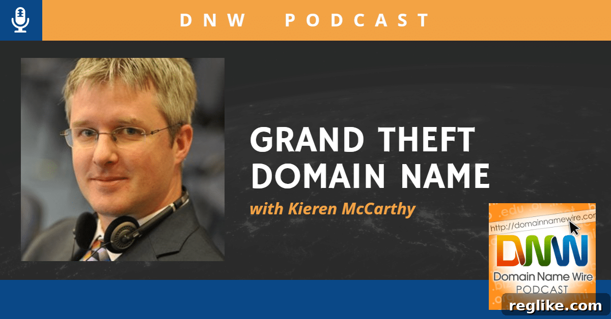 The Domain Name Heist 2 Image of journalist Kieren McCarthy with the words "DNW Podcast Grand Theft Domain Name with Kieren McCarthy" discussing the legendary Sex.com theft