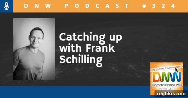 Frank Schilling's Latest Insights 2 Picture of domain investor Frank Schilling with the words "Domain Name Wire Podcast #324 Catching up with Frank Schilling"