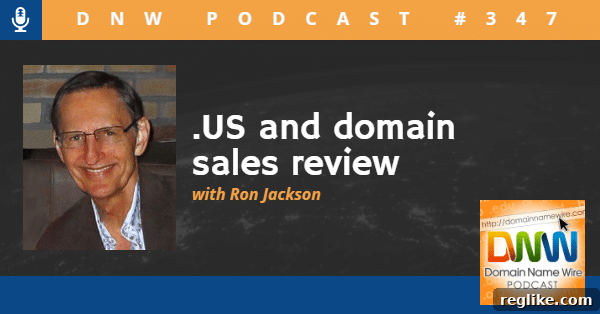DNW Podcast 347 US and Domain Sales Roundup 2 Picture of Ron Jackson with the words ".US and .domain sales review"