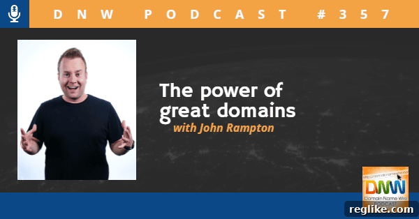 Why Your Domain Name Is Your Digital Superpower 2 Picture of John Rampton with the words "The power of great domains" and "DNW Podcast"