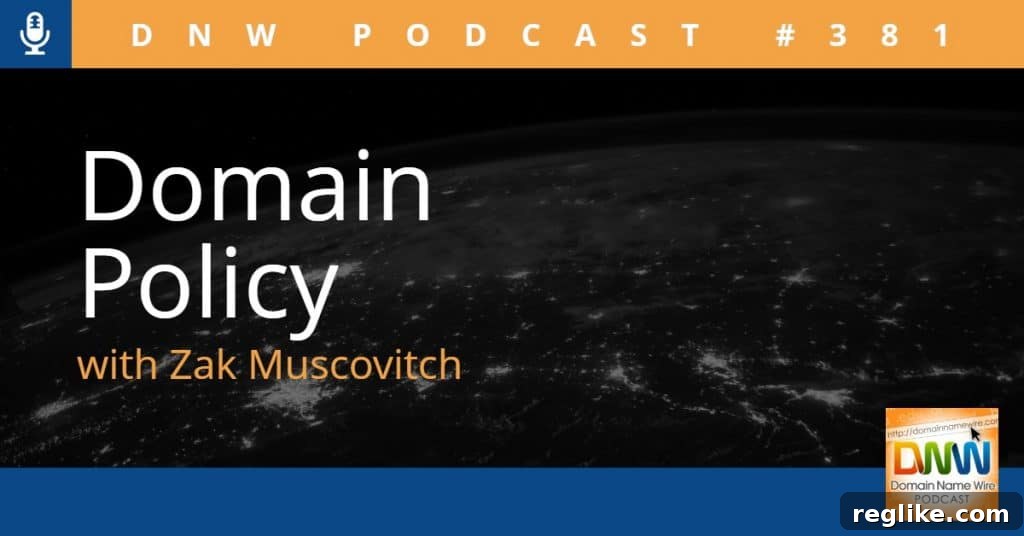 Domain Policy Insights with Zak Muscovitch - DNW Podcast #381 2 Dynamic graphic showing the Earth at night with digital connections, overlayed with "Domain Policy Insights with Zak Muscovitch" and "DNW Podcast #381". A visual representation of global domain management.