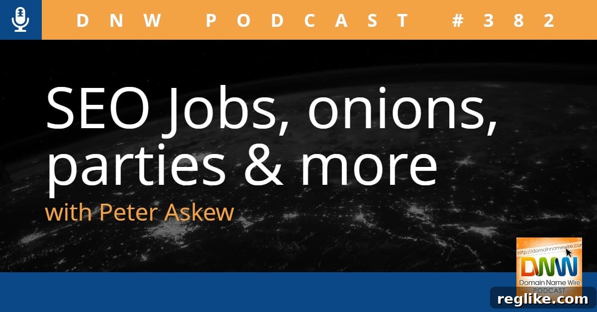 SEO Careers, Onion Insights, Party Planning & Beyond 2 SEO Jobs, onions, parties & More with Peter Askew and DNW Podcast