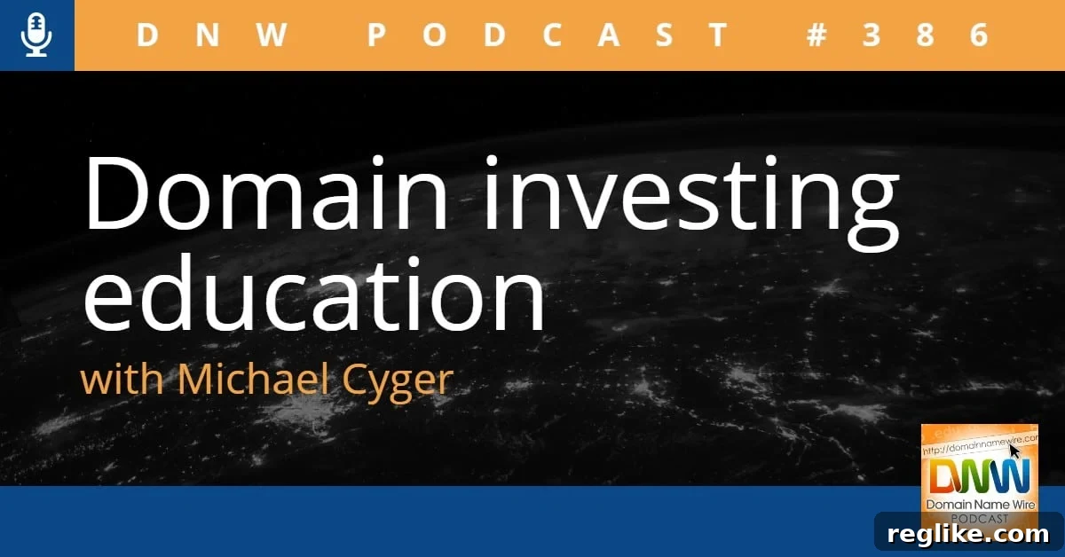 Graphic that says "Domain investing education with Michael Cyger" and "DNS Podcast #386"