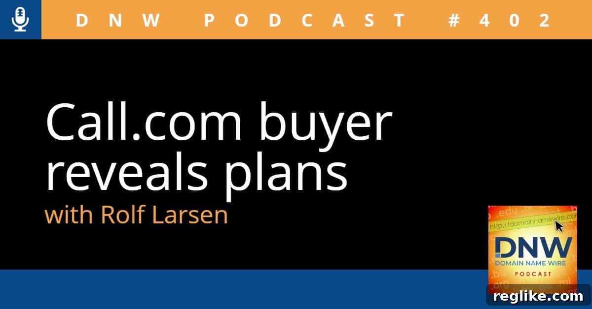 Call.com's New Owner Unveils Future Plans on DNW Podcast 402 2 The words "call.com buyer reveals plans with rolf larsen" on a black background