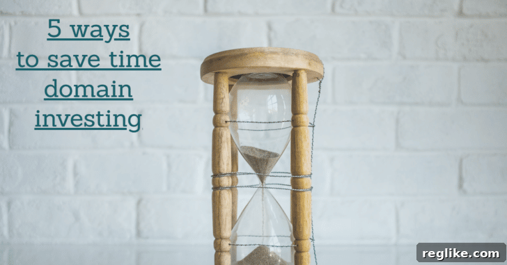 Domain Investing Efficiency Unlocked 5 Pro Time Savers 2 Picture of hourglass against white painted brick background and the words "5 ways to save time domain investing"