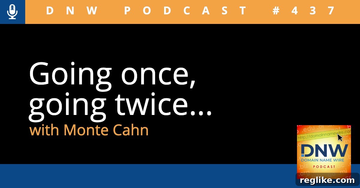 Sold DNW Podcast 437 2 Monte Cahn leading a live domain auction, with the text 'going once, going twice...' on a black background, symbolizing a high-stakes sale of valuable digital assets.