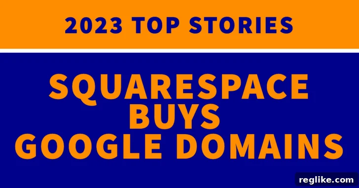 Squarespace's Domain Play: A Bold Move 2 The words "2023 top stories Squarespace Buys Google Domains"