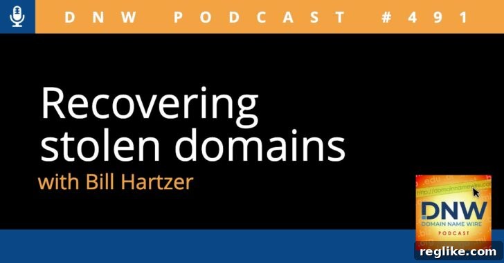 Reclaiming Your Stolen Domain: DNW Podcast #491 2 Graphic with words "DNW Podcast 491 - recovering stolen domains with Bill Hartzer"