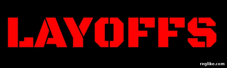 Layoffs
