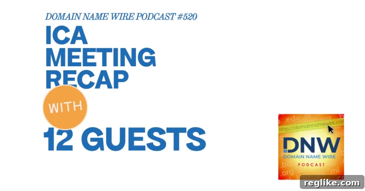 Internet Commerce Association Highlights: DNW Podcast 520 2 ICA MEETING RECAP - Internet Commerce Association Annual Conference Highlights