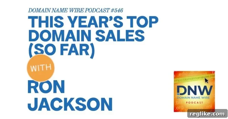 This Year's Hottest Domain Name Sales 2 Ron Jackson Podcast on Top Domain Name Sales