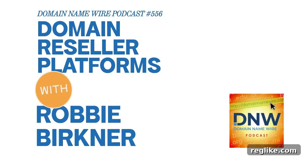 Your Guide to Domain Reseller Platforms: DNW Podcast 556 2 OpusDNS Podcast graphic - Featuring Robbie Birkner discussing the future of domain reselling