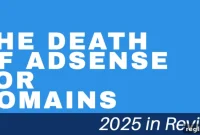 The Domain Name Apocalypse: Why AdSense Died in 2025
