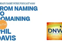 Naming to Domaining: DNW Podcast Episode 585