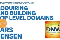 How to Acquire and Develop TLDs — DNW Podcast Episode 586
