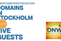 Domain Names in Stockholm — DNW Podcast Episode 589