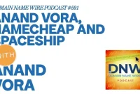 Anand Vora on Namecheap, Spaceship & Domain Trends — DNW Podcast 591