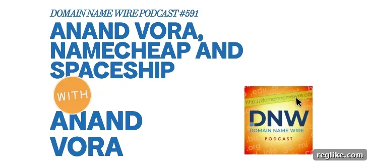 Anand Vora on Namecheap, Spaceship & Domain Trends — DNW Podcast 591 2 img 84773 1