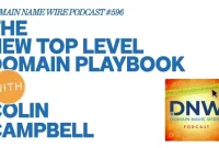 New Top-Level Domain Playbook: DNW Podcast 596