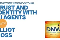AI Agents: Trust and Identity — DNW Podcast 598