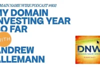 Domain Investing: My Year in Review – DNW Podcast 602