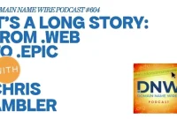 From .web to .epic: DNW Podcast Episode 604