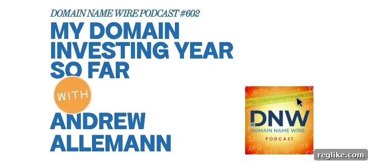 Domain Investing: My Year in Review - DNW Podcast 602 2 img 85340 1